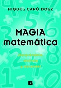 MAGIA MATEMATICA | 9788466650496 | CAPO DOLZ, MIQUEL | Llibreria L'Odissea - Libreria Online de Vilafranca del Penedès - Comprar libros