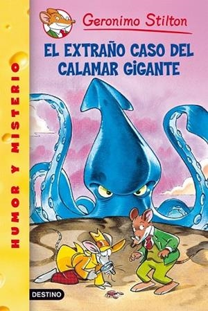 EL EXTRAÑO CASO DEL CALAMAR GIGANTE | 9788408072829 | STILTON, GERONIMO | Llibreria L'Odissea - Libreria Online de Vilafranca del Penedès - Comprar libros