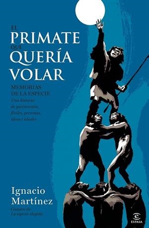 EL PRIMATE QUE QUERIA VOLAR | 9788467002874 | MARTINEZ, IGNACIO | Llibreria Online de Vilafranca del Penedès | Comprar llibres en català
