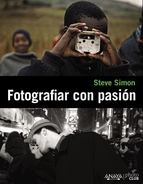 FOTOGRAFIAR CON PASION | 9788441531109 | SIMON, STEVE | Llibreria L'Odissea - Libreria Online de Vilafranca del Penedès - Comprar libros