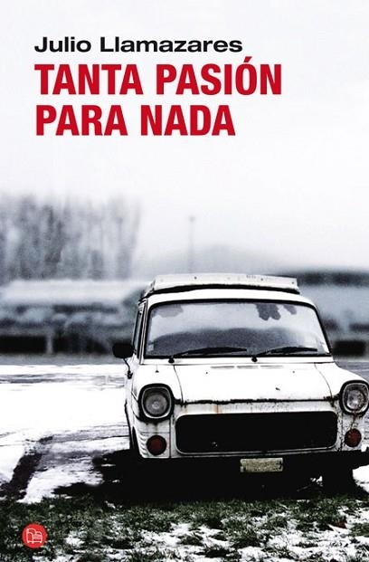 TANTA PASION PARA NADA | 9788466325592 | LLAMAZARES, JULIO | Llibreria Online de Vilafranca del Penedès | Comprar llibres en català