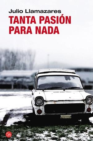 TANTA PASION PARA NADA | 9788466325592 | LLAMAZARES, JULIO | Llibreria Online de Vilafranca del Penedès | Comprar llibres en català