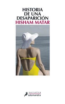 HISTORIA DE UNA DESAPARICION | 9788498384178 | MATAR, HISHAM | Llibreria Online de Vilafranca del Penedès | Comprar llibres en català