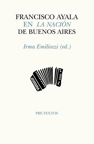 FRANCISCO AYALA EN LA NACION DE BUENOS AIRES | 9788415297567 | AYALA GARCIA DUARTE, FRANCISCO | Llibreria L'Odissea - Libreria Online de Vilafranca del Penedès - Comprar libros