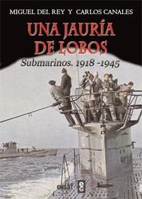 UNA JAURIA DE LOBOS SUBMARINOS 1918 1945 | 9788441431102 | CARNALES, CARLOS | Llibreria L'Odissea - Libreria Online de Vilafranca del Penedès - Comprar libros