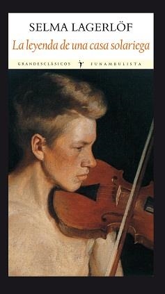 LA LEYENDA DE UNA CASA SOLARIEGA | 9788493983086 | LAGERLOF, SELMA | Llibreria L'Odissea - Libreria Online de Vilafranca del Penedès - Comprar libros