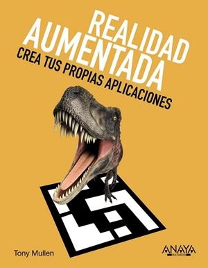 REALIDAD AUMENTADA. CREA TUS PROPIAS APLICACIONES | 9788441531277 | MULLEN, TONY | Llibreria L'Odissea - Libreria Online de Vilafranca del Penedès - Comprar libros