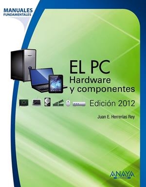 EL PC HARDWARE Y COMPONENTES EDICION 2012 | 9788441531185 | HERRERIAS REY, JUAN E | Llibreria L'Odissea - Libreria Online de Vilafranca del Penedès - Comprar libros