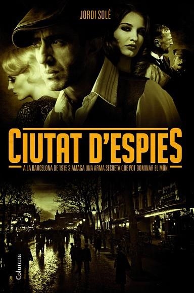 CIUTAT D'ESPIES | 9788466414753 | SOLE, JORDI | Llibreria L'Odissea - Libreria Online de Vilafranca del Penedès - Comprar libros