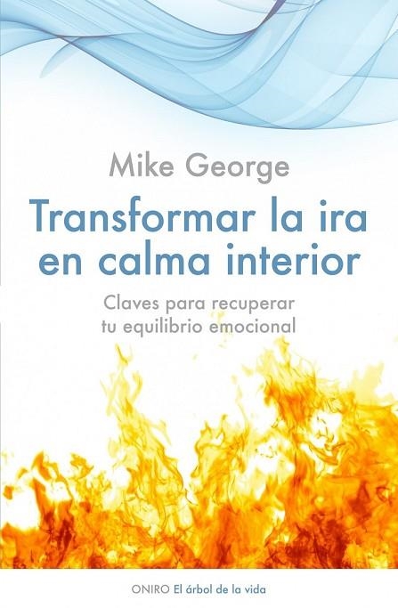 TRANSFORMAR LA IRA EN CALMA INTERIOR | 9788497545877 | GEORGE, MIKE | Llibreria L'Odissea - Libreria Online de Vilafranca del Penedès - Comprar libros