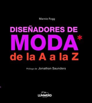 DISEÑADORES DE MODA DE LA A A LA Z | 9788497858298 | FOGG, MARNIE | Llibreria Online de Vilafranca del Penedès | Comprar llibres en català
