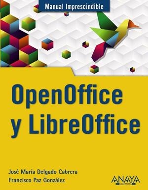OPENOFFICE Y LIBREOFFICE | 9788441531178 | DELGADO, JOSE MARIA | Llibreria L'Odissea - Libreria Online de Vilafranca del Penedès - Comprar libros