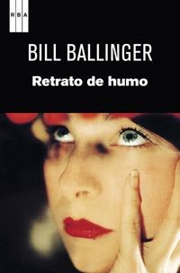 RETRATO DE HUMO | 9788490062012 | BALLINGER, BILL | Llibreria Online de Vilafranca del Penedès | Comprar llibres en català