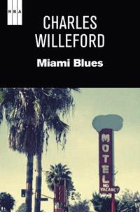 MIAMI BLUES UN CASO DE HOKE MOSELEY | 9788490062050 | WILLEFORD, CHARLES | Llibreria L'Odissea - Libreria Online de Vilafranca del Penedès - Comprar libros