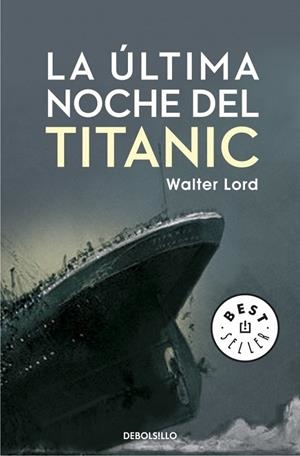 LA ULTIMA NOCHE DEL TITANIC | 9788499894355 | LORD, WALTER | Llibreria Online de Vilafranca del Penedès | Comprar llibres en català