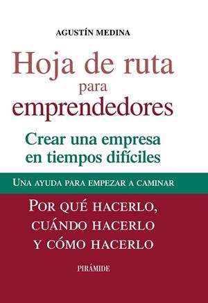 HOJA DE RUTA PARA EMPRENDEDORES | 9788436826357 | MEDINA, AGUSTIN | Llibreria L'Odissea - Libreria Online de Vilafranca del Penedès - Comprar libros