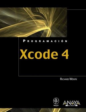 XCODE 4 | 9788441531222 | WENTK,  RICHARD | Llibreria L'Odissea - Libreria Online de Vilafranca del Penedès - Comprar libros