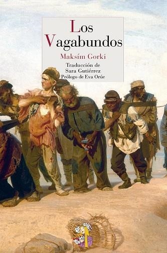 LOS VAGABUNDOS | 9788493979829 | GORKI, MAKSIM | Llibreria L'Odissea - Libreria Online de Vilafranca del Penedès - Comprar libros