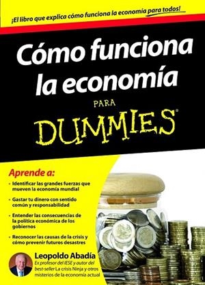 COMO FUNCIONA LA ECONOMIA PARA DUMMIES | 9788432900167 | ABADIA, LEOPOLDO | Llibreria L'Odissea - Libreria Online de Vilafranca del Penedès - Comprar libros
