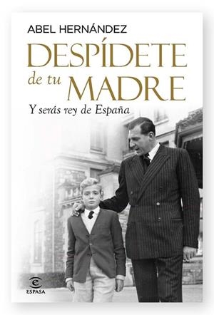 DESPIDETE DE TU MADRE Y SERAS REI DE ESPAÑA | 9788467038071 | HERNANDEZ, ABEL | Llibreria L'Odissea - Libreria Online de Vilafranca del Penedès - Comprar libros