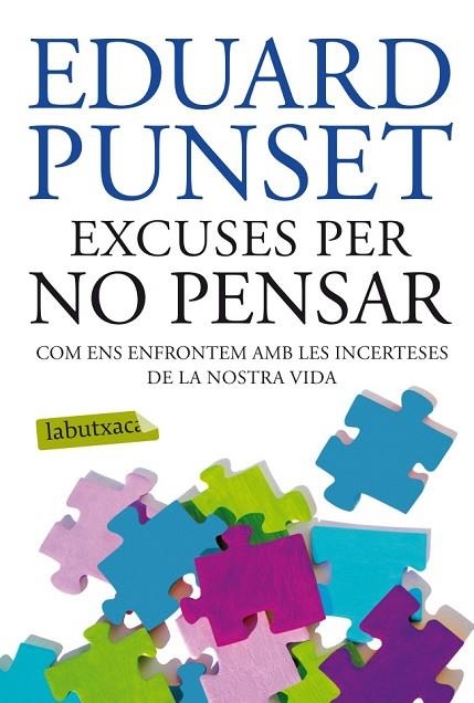 EXCUSES PER NO PENSAR | 9788499304823 | PUNSET, EDUARD | Llibreria L'Odissea - Libreria Online de Vilafranca del Penedès - Comprar libros