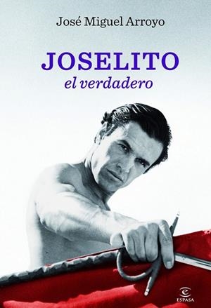 JOSELITO EL VERDADERO | 9788467002843 | ARROYO, JOSE MIGUEL | Llibreria Online de Vilafranca del Penedès | Comprar llibres en català