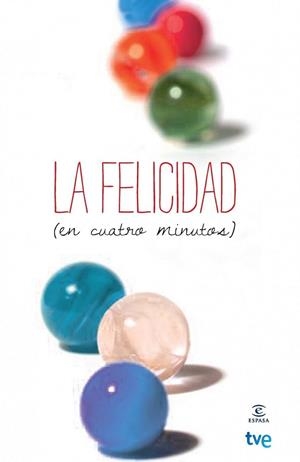 LA FELICIDAD EN CUATRO MINUTOS | 9788467006537 | RTVE | Llibreria Online de Vilafranca del Penedès | Comprar llibres en català