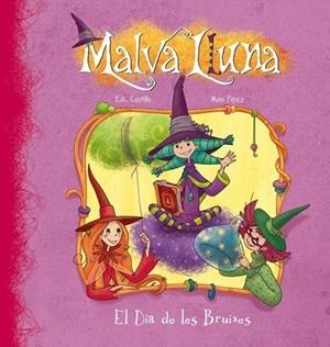 MALVA LLUNA EL DIA DE LES BRUIXES | 9788448833343 | DEL CASTILLO / PEREZ | Llibreria L'Odissea - Libreria Online de Vilafranca del Penedès - Comprar libros