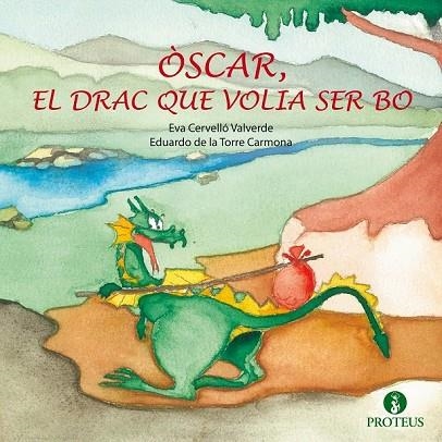 OSCAR EL DRAC QUE VOLIA SER BO | 9788415047834 | CERVELLO VALVERD, EVA | Llibreria Online de Vilafranca del Penedès | Comprar llibres en català