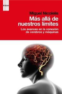 MAS ALLA DE NUESTROS LIMITES | 9788490062227 | NICOLELIS, MIGUEL | Llibreria L'Odissea - Libreria Online de Vilafranca del Penedès - Comprar libros