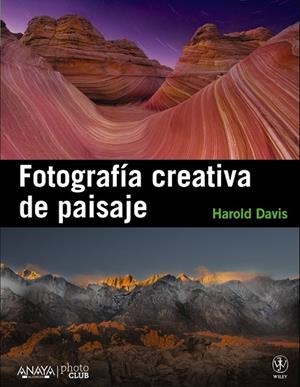 FOTOGRAFIA CREATIVA DE PAISAJE | 9788441531451 | DAVIS, HAROLD | Llibreria Online de Vilafranca del Penedès | Comprar llibres en català