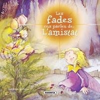 LES FADES ENS PARLEN DE L'AMISTAT | 9788467709025 | AA. VV. | Llibreria Online de Vilafranca del Penedès | Comprar llibres en català