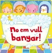 NO EM VULL BANYAR! | 9788498257229 | MACMILLAN PUBLISHERS LTD. | Llibreria L'Odissea - Libreria Online de Vilafranca del Penedès - Comprar libros