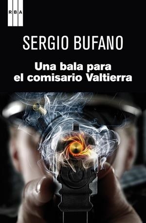 UNA BALA PARA EL COMISARIO VALTIERRA | 9788490062302 | BUFANO, SERGIO | Llibreria Online de Vilafranca del Penedès | Comprar llibres en català