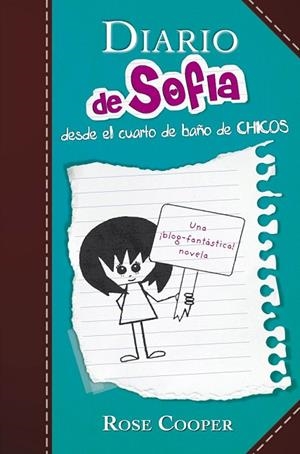 DIARIO DE SOFIA DESDE EL CUARTO DE BAÑO DE CHICOS | 9788420412948 | COOPER, ROSE | Llibreria Online de Vilafranca del Penedès | Comprar llibres en català