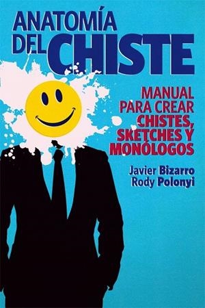ANATOMIA DEL CHISTE | 9788415405245 | POLONYI MARTÍNEZ, RODOLFO ESTEBAN/BIZARRO BENÍTEZ, | Llibreria Online de Vilafranca del Penedès | Comprar llibres en català