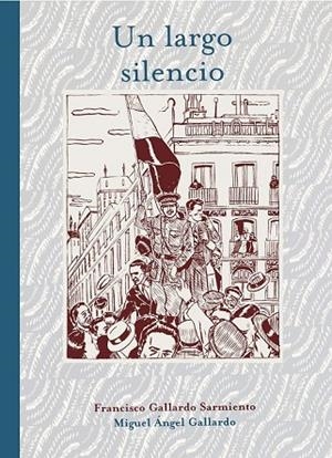 UN LARGO SILENCIO | 9788415163541 | GALLARDO, FRANCISCO/ GALLARDO, MIGUEL | Llibreria L'Odissea - Libreria Online de Vilafranca del Penedès - Comprar libros