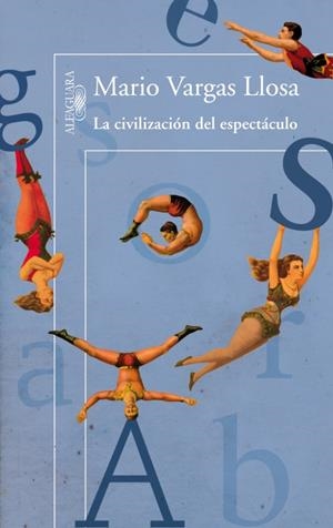 LA CIVILIZACION DEL ESPECTACULO | 9788420411484 | VARGAS LLOSA, MARIO | Llibreria L'Odissea - Libreria Online de Vilafranca del Penedès - Comprar libros