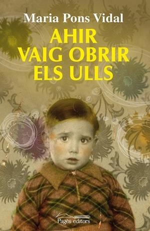 AHIR VAIG OBRIR EL ULLS | 9788499752150 | PONS, MARIA | Llibreria Online de Vilafranca del Penedès | Comprar llibres en català