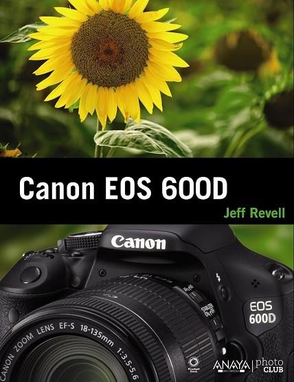 CANON EOS 600D | 9788441531659 | REVELL, JEFF | Llibreria Online de Vilafranca del Penedès | Comprar llibres en català
