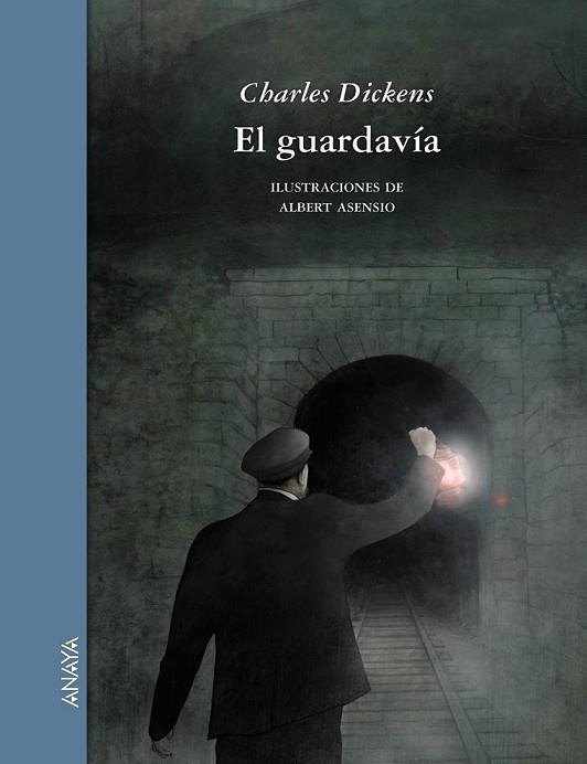 EL GUARDAVIA (ILUSTRACIONES DE ALBERT ASENSIO) | 9788467828894 | DICKENS, CHARLES | Llibreria L'Odissea - Libreria Online de Vilafranca del Penedès - Comprar libros