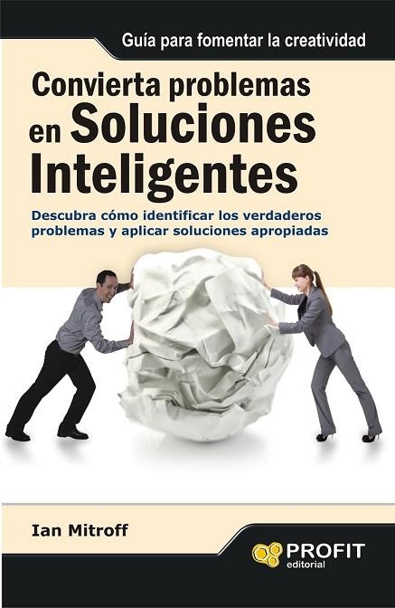 CONVIERTA PROBLEMAS EN SOLUCIONES INTELIGENTES | 9788415330790 | MITROFF, IAN I. | Llibreria L'Odissea - Libreria Online de Vilafranca del Penedès - Comprar libros
