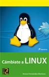 CAMBIATE A LINUX | 9788493831257 | FERNANDEZ, ARTURO | Llibreria Online de Vilafranca del Penedès | Comprar llibres en català