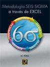 METODOLOGIA SEIS SIGMA A TRAVES DE EXCEL | 9788493776978 | PEREZ, MARIA | Llibreria L'Odissea - Libreria Online de Vilafranca del Penedès - Comprar libros