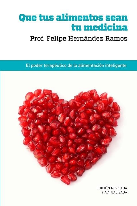 QUE TUS ALIMENTOS SEAN TU MEDICINA | 9788415541059 | HERNANDEZ RAMOS, FELIPE | Llibreria Online de Vilafranca del Penedès | Comprar llibres en català