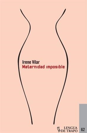 MATERNIDAD IMPOSIBLE | 9788483811344 | VILAR, IRENE | Llibreria L'Odissea - Libreria Online de Vilafranca del Penedès - Comprar libros