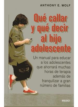 QUE CALLAR Y QUE DECIR AL HIJO ADOLESCENTE | 9788497991155 | WOLF, ANTHONY E | Llibreria L'Odissea - Libreria Online de Vilafranca del Penedès - Comprar libros