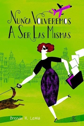 NUNCA VOLVEREMOS A SER LAS MISMAS NI FALTA QUE NOS HACE | 9788467007039 | LEWIS, BRENDA H | Llibreria L'Odissea - Libreria Online de Vilafranca del Penedès - Comprar libros