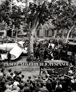 LA SEGUNDA REPUBLICA ESPAÑOLA IMAGENES PARA LA HISTORIA | 9788497858748 | ELVIRA, PACO | Llibreria Online de Vilafranca del Penedès | Comprar llibres en català