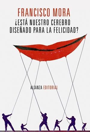 ESTA NUESTRO CEREBRO DISEÑADO PARA LA FELICIDAD ? | 9788420671918 | MORA, FRANCISCO | Llibreria L'Odissea - Libreria Online de Vilafranca del Penedès - Comprar libros
